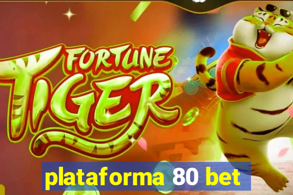 plataforma 80 bet